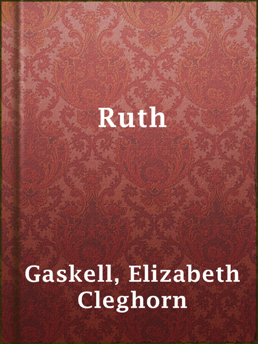 Title details for Ruth by Elizabeth Cleghorn Gaskell - Wait list